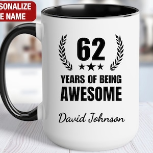 62nd Birthday Gift Personalized Mug, 62 Years of Being Awesome, Gift for 62 Year Old Birthday, 62nd Birthday for Him, 62nd Birthday for Her