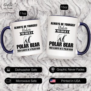 Taza de oso polar, taza de café de oso polar, sé siempre tú mismo a menos que puedas ser un oso polar, entonces sé siempre un oso polar, regalo divertido de oso polar imagen 10