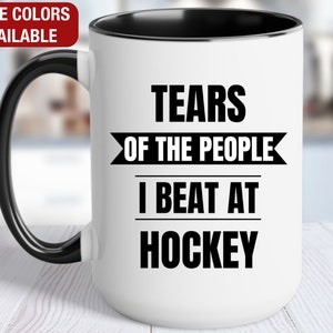 Hockey Mug, Tears of the People I Beat At Hockey, Funny Hockey Gift, Hockey Coffee Cup, Hockey Coffee Mug, Hockey Player Gift