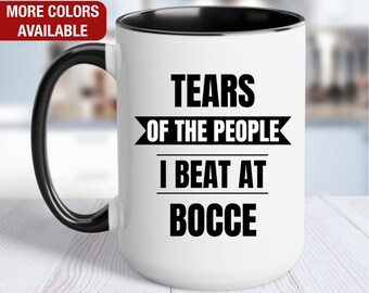 Bocce Mug, Tears of the People I Beat At Bocce, Funny Bocce Gift, Bocce Coffee Cup, Bocce Coffee Mug, Bocce Player Gift