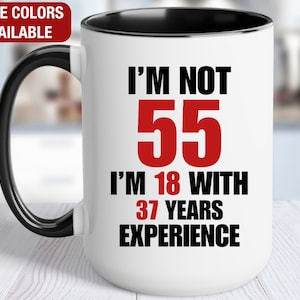 55th Birthday Gift for Her, I&#39;m Not 55 I&#39;m 18 With 37 Years of Experience, Gift for 55 Year Old Birthday, 55th Birthday Gift for Him