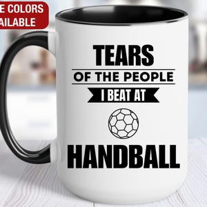 Handball Mug, Tears of the People I Beat At Handball, Funny Handball Gift, Handball Coffee Cup, Handball Coffee Mug, Handball Player Gift