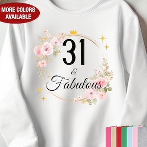 31st Birthday Sweatshirt for Her, 31 and Fabulous Sweatshirt, Gift for 31 Year Old Birthday, 31 Birthday Gift, 31st Birthday Gift for Women