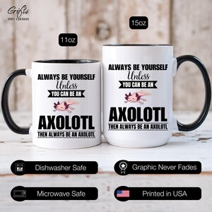 Taza de axolotl, taza de café de axolotl, sé siempre tú mismo a menos que puedas ser un axolotl, entonces sé siempre un axolotl, regalo divertido de axolotl imagen 5