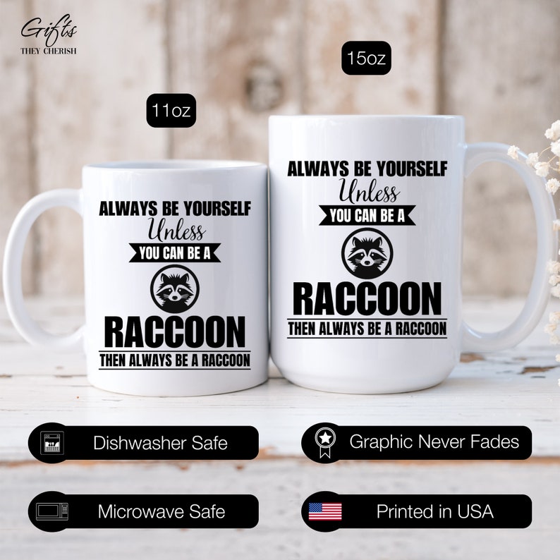 Raccoon Mug, Raccoon Coffee Cup, Always Be Yourself Unless You Can Be a ...