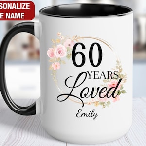 60th Birthday Gift for Her Personalized, 60 Years Loved Mug, Gift for 60 Year Old Birthday, 60 and Loved, 60th Birthday Gift for Women