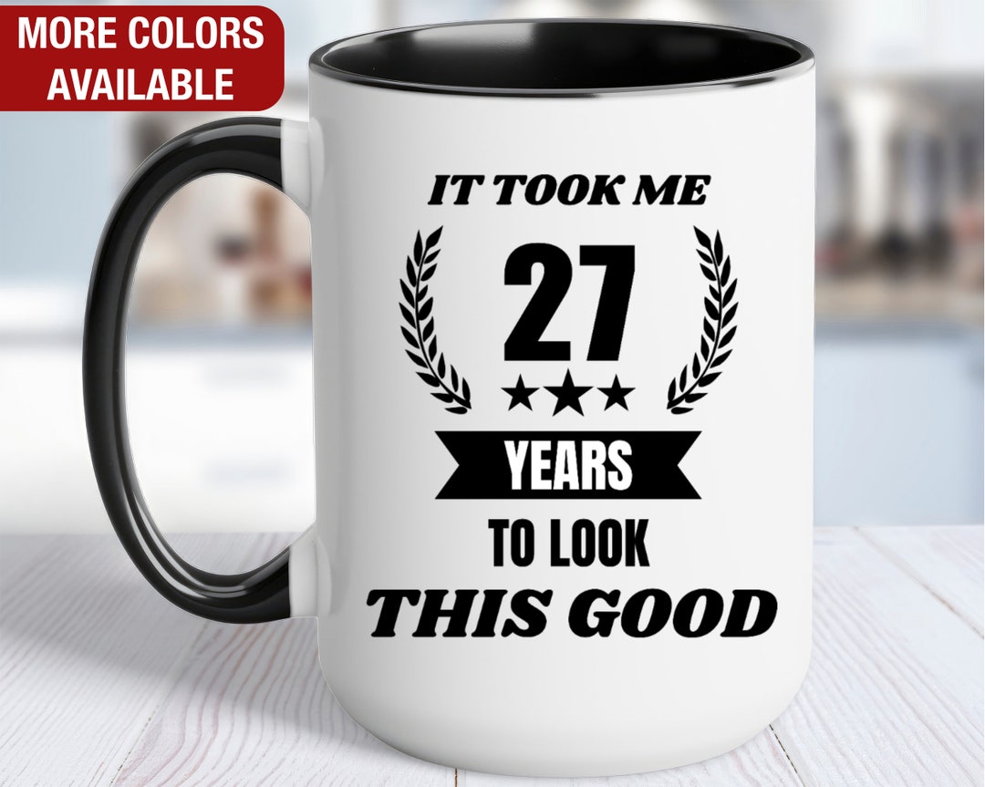 27th Birthday Gift for Him, It Took Me 27 Years to Look This Good, Gift ...