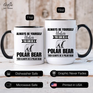 Taza de oso polar, taza de café de oso polar, sé siempre tú mismo a menos que puedas ser un oso polar, entonces sé siempre un oso polar, regalo divertido de oso polar imagen 5