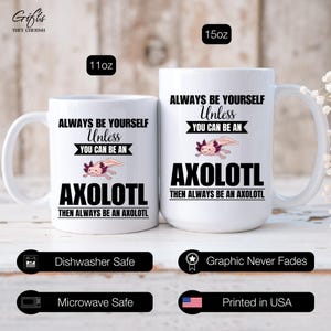 Taza de axolotl, taza de café de axolotl, sé siempre tú mismo a menos que puedas ser un axolotl, entonces sé siempre un axolotl, regalo divertido de axolotl imagen 6