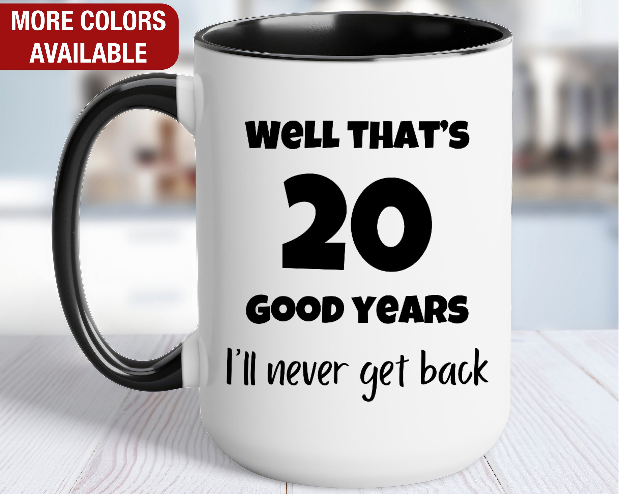 20 Year Work Anniversary Funny Gift, 20 Good Years I'll Never Get Back