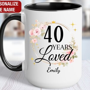 40th Birthday Gift for Her Personalized, 40 Years Loved Mug, Gift for 40 Year Old Birthday, 40 and Loved, 40th Birthday Gift for Women