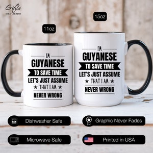 Guyanese Funny Mug, I'm Guyanese, Funny Guyanese Coffee Mug, Guyanese Gift, Guyanese Coffee Cup, Never Wrong, Guyanese Gifts image 5