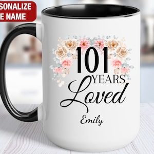 101st Birthday Gift for Her Personalized, 101 Years Loved Mug, Gift for 101 Year Old Birthday, 101 and Loved, 101st Birthday Gift for Women