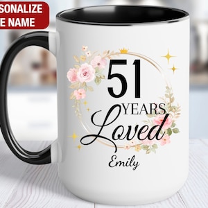 51st Birthday Gift for Her Personalized, 51 Years Loved Mug, Gift for 51 Year Old Birthday, 51 and Loved, 51st Birthday Gift for Women