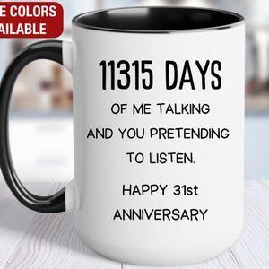 31st Wedding Anniversary Gift for Him, 11315 Days of Me Talking Mug, 31st Anniversary Gift for Him, 31 Year Anniversary Gift for Husband