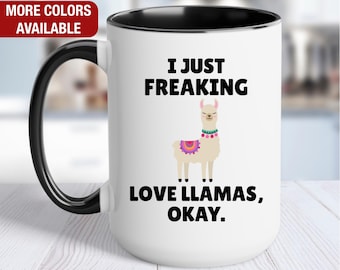 Llama Mug, I Just Freaking Love Llamas, Llama Coffee Cup