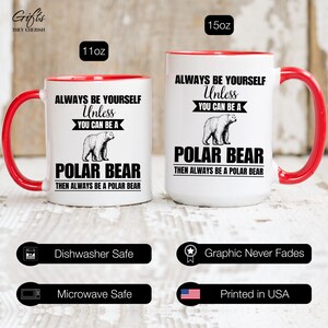 Taza de oso polar, taza de café de oso polar, sé siempre tú mismo a menos que puedas ser un oso polar, entonces sé siempre un oso polar, regalo divertido de oso polar imagen 8