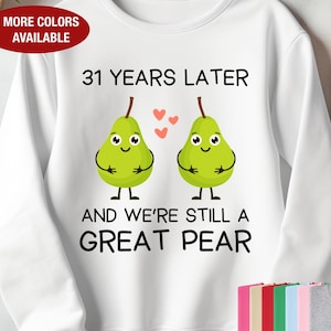 31st Anniversary Sweatshirt for Couple, 31 Year Anniversary Gift for Him, 31st Wedding Anniversary Gift for Her, 31st Anniversary Gifts