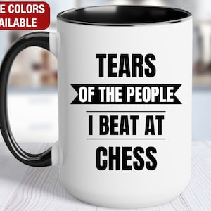 Chess Mug, Tears of the People I Beat At Chess, Funny Chess Gift, Chess Coffee Cup, Chess Coffee Mug, Chess Player Gift