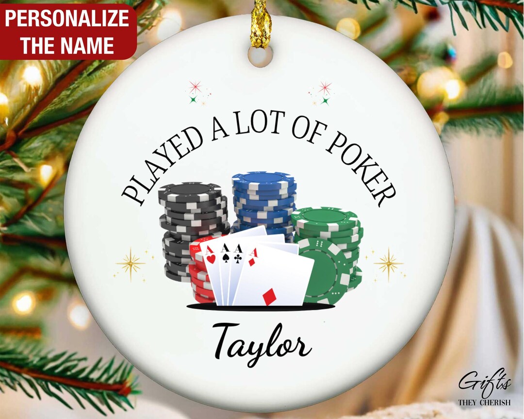 Personalized Poker Ornament, Played a Lot of Poker Christmas Ornament ...