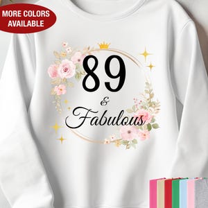 89th Birthday Sweatshirt for Her, 89 and Fabulous Sweatshirt, Gift for 89 Year Old Birthday, 89 Birthday Gift, 89th Birthday Gift for Women