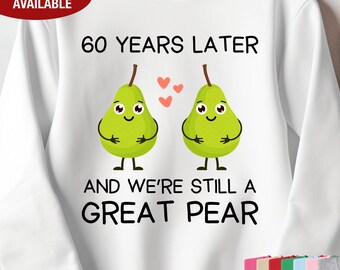 60th Anniversary Sweatshirt for Couple, 60 Year Anniversary Gift for Him, 60th Wedding Anniversary Gift for Her, 60th Anniversary Gifts