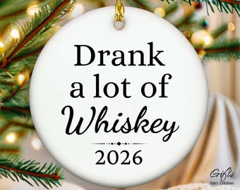 Whiskey Ornament, Drank a Lot of Whiskey, Whiskey Christmas Ornament, Whiskey Lover Gift, Whiskey Enthusiast Ornament
