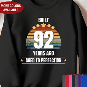 92nd Birthday Sweatshirt, Built 92 Years Ago Aged to Perfection, Gift for 92 Year Old Birthday, 92nd Birthday for Him, 92nd Birthday for Her