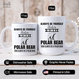 Taza de oso polar, taza de café de oso polar, sé siempre tú mismo a menos que puedas ser un oso polar, entonces sé siempre un oso polar, regalo divertido de oso polar imagen 6