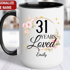 31st Birthday Gift for Her Personalized, 31 Years Loved Mug, Gift for 31 Year Old Birthday, 31 and Loved, 31st Birthday Gift for Women
