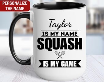 Squash Is My Game Personalized Mug, Custom Squash Mug, Squash Gifts, Squash Coffee Cup, Squash Coffee Mug