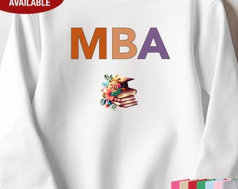 MBA Sweatshirt, MBA Graduation Gift for Women, MBA Gift for Her, Mba Graduate Gifts, Master of Business Administration Graduation Gift