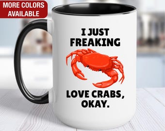 Crab Mug, I Just Freaking Love Crabs, Crab Coffee Cup