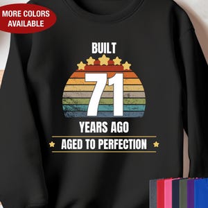 71st Birthday Sweatshirt, Built 71 Years Ago Aged to Perfection, Gift for 71 Year Old Birthday, 71st Birthday for Him, 71st Birthday for Her