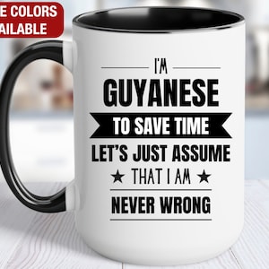 Guyanese Funny Mug, I'm Guyanese, Funny Guyanese Coffee Mug, Guyanese Gift, Guyanese Coffee Cup, Never Wrong, Guyanese Gifts image 1