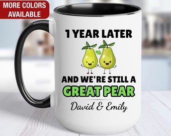 1st Anniversary Gift, 1 Year Later and We're Still a Great Pear, Personalized 1st Anniversary Mug