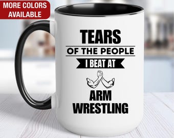 Arm Wrestling Mug, Tears of the People I Beat At Arm Wrestling, Funny Arm Wrestling Gift, Arm Wrestling Coffee Cup, Arm Wrestling Coffee Mug