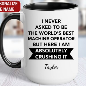 Machine Operator Personalized Mug, World&#39;s Best Machine Operator Mug, Machine Operator Cup, Machine Operator Gift, Gift for Machine Operator