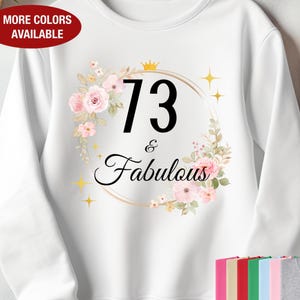 73rd Birthday Sweatshirt for Her, 73 and Fabulous Sweatshirt, Gift for 73 Year Old Birthday, 73 Birthday Gift, 73rd Birthday Gift for Women