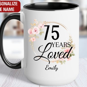 75th Birthday Gift for Her Personalized, 75 Years Loved Mug, Gift for 75 Year Old Birthday, 75 and Loved, 75th Birthday Gift for Women