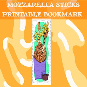 May include: A printable bookmark featuring a cartoon illustration of mozzarella sticks in a purple paper container with a glass of marinara sauce. The text "Cheesy" is written in yellow on a green background.