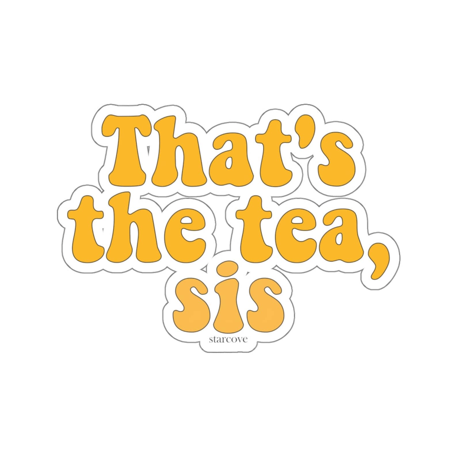 Thats the Tea Sis Sticker Yellow Aesthetic Kiss Cut Vsco - Etsy