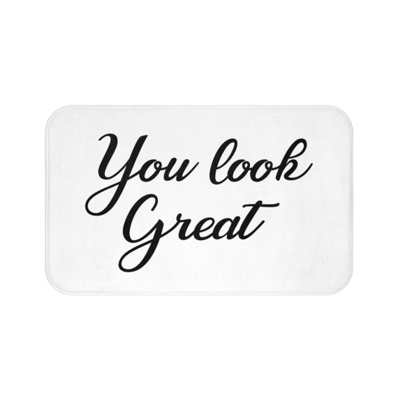 Black and White Bath Mat You Look Great Non Slip Memory Foam Etsy