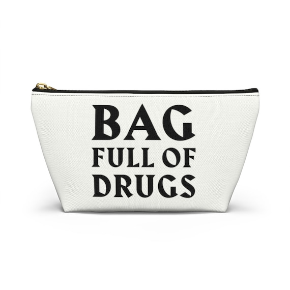 Bag Full of Drugs Bag Funny Medicine Bag Medical Drug Pills Medication Accessory Zipper Pouch W T bottom Etsy