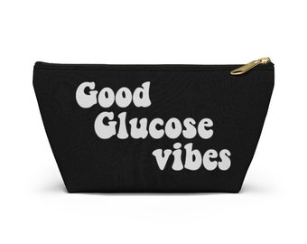 Good Glucose Vibes, Diabetes Supply Bag Diabetic Type 1 One, Type 2 Stuff Funny Awareness Travel Accessory Zipper Pouch w T-bottom Gift