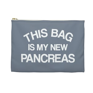 Diabetes Supply Bag, This Bag is my New Pancreas, Fun Diabetic Travel Case, Cute Funny Gift, Type 1 One, Accessory Flat Zipper Pouch