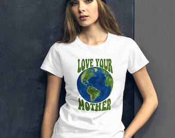 Love Your Mother Earth Women Tshirt, Cute Graphic White Art Climate Change Save Day Mother Earth Planet Ladies Tee Shirt