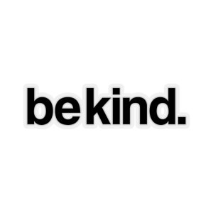 Adesivo Be Kind, decalcomania in vinile per paraurti, computer portatile, scegli Bee Kind, auto impermeabile, tagliata a bacio, piccola bottiglia d'acqua grande, finestra trasparente