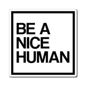 Be A Nice Human Magnets, Square Fridge Refrigerator Car Locker Be Kind Cute Inspirational Quote Kitchen Magnet Workplace