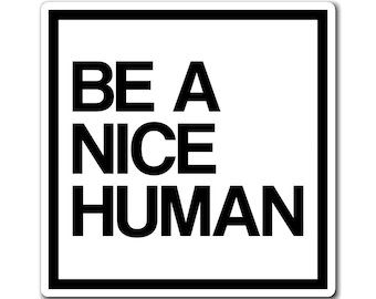 Be A Nice Human Magnets, Square Fridge Refrigerator Car Locker Be Kind Cute Inspirational Quote Kitchen Magnet Workplace